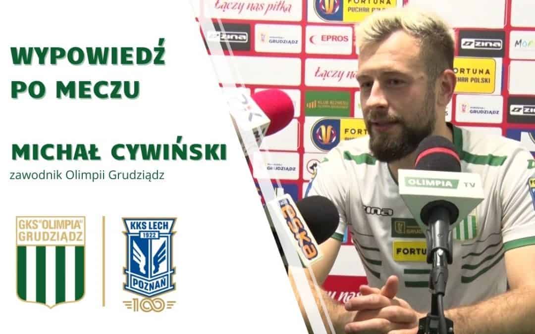 Wypowiedź Michała Cywińskiego po meczu z Lechem II Poznań.