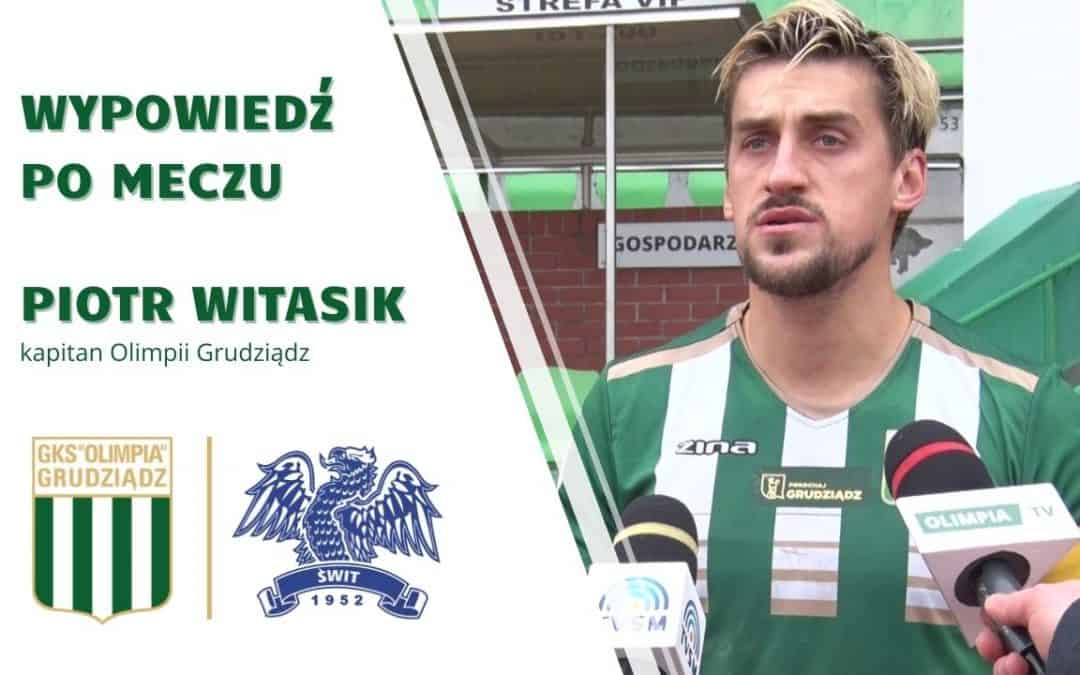 Wypowiedź Piotra Witasika po meczu ze Świtem Skolwin.