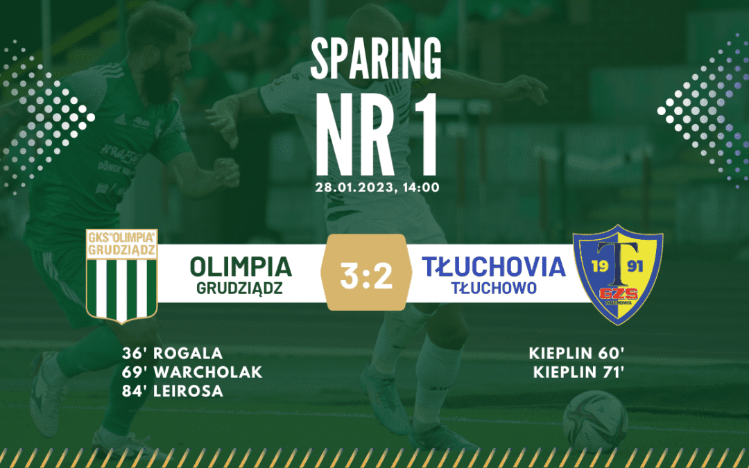 Sparing nr 1: Olimpia Grudziądz-Tłuchovia Tłuchowo