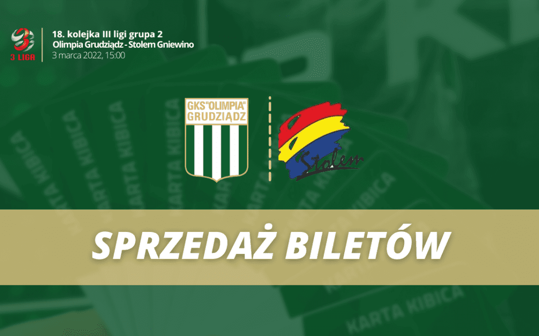 Sprzedaż biletów: Olimpia Grudziądz – Stolem Gniewino!