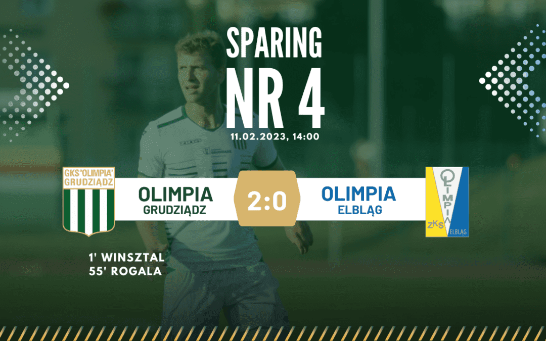 Sparing nr 4: Olimpia Grudziądz-Olimpia Elbląg