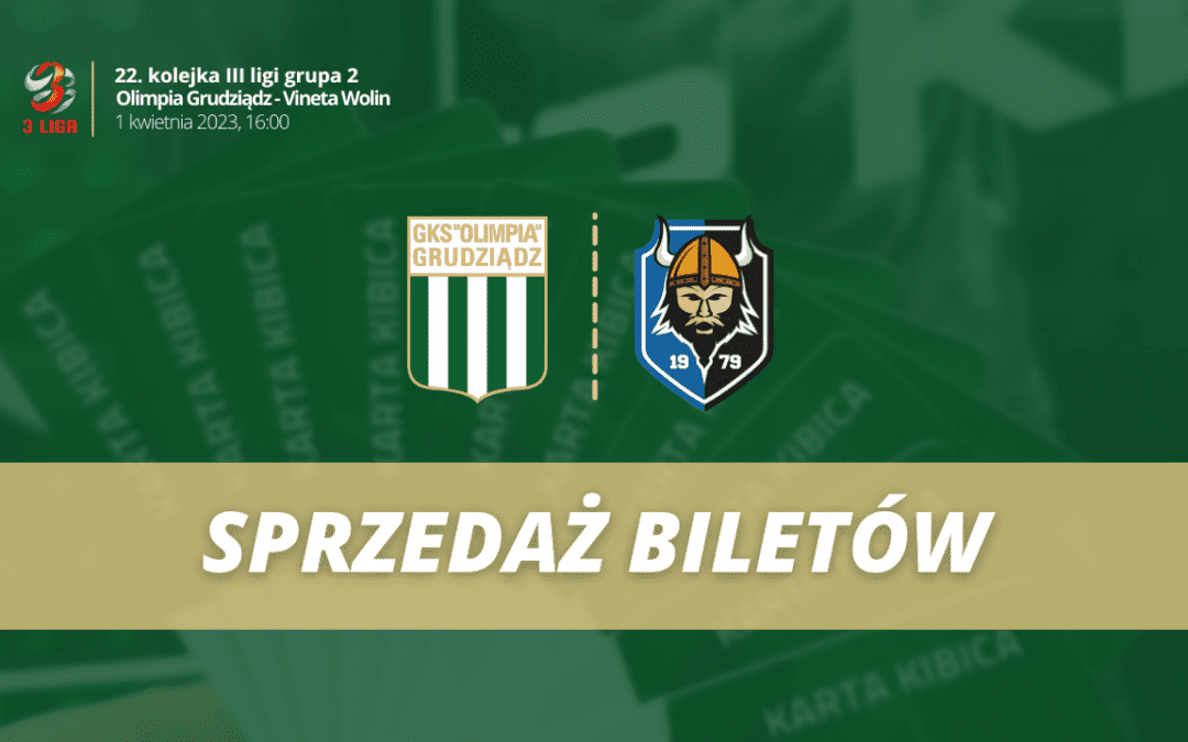 Sprzedaż biletów: Olimpia Grudziądz-Vineta Wolin!