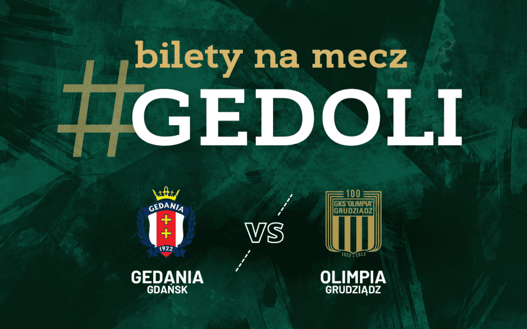 Trwa sprzedaż biletów na mecz Gedania Gdańsk – Olimpia Grudziądz!