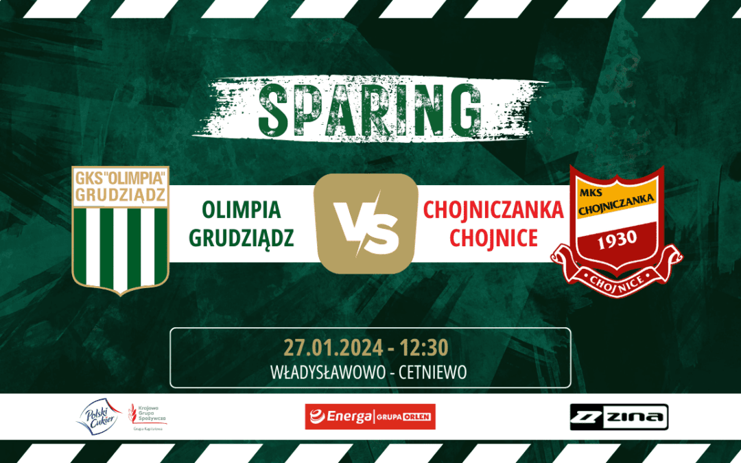 Sparing nr 3 – Olimpia Grudziądz vs. Chojniczanka Chojnice!