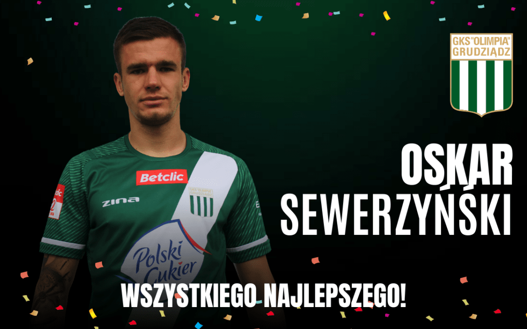 Urodziny: Oskar Sewerzyński!