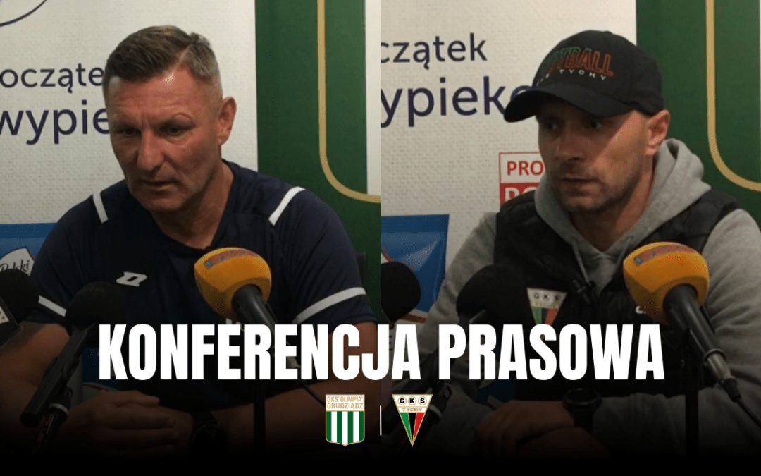 Konferencja prasowa po meczu z GKS Tychy