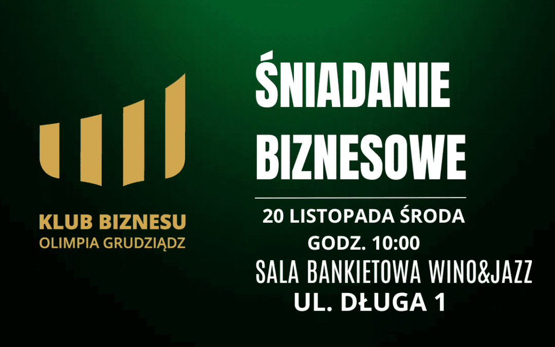 Śniadanie Biznesowe z Klubem Biznesu Olimpia Grudziądz